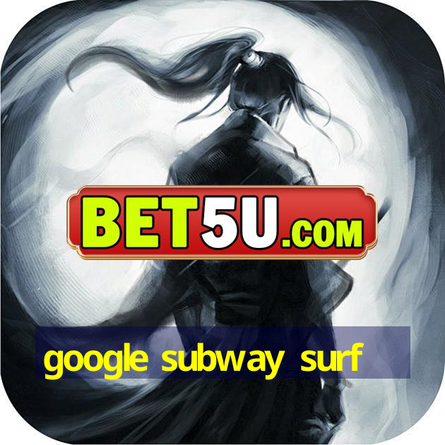 google subway surf